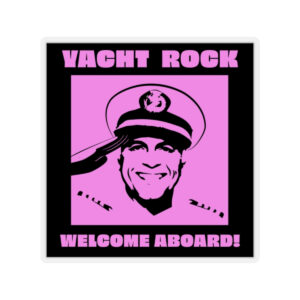Yacht Rock Welcome Aboard! Sticker