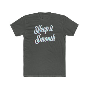 Keep It Smooth – Men’s Cotton Crew Tee