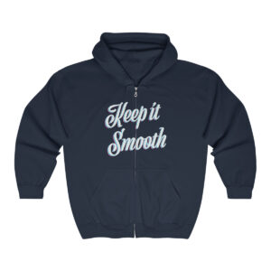 Keep It Smooth – Unisex Full Zip Hooded Sweatshirt