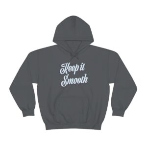 Keep It Smooth – Unisex Hooded Sweatshirt